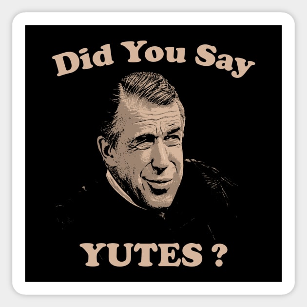 Did You Say Yutes ?  / My Cousin Vinny Sticker by notsleepyart